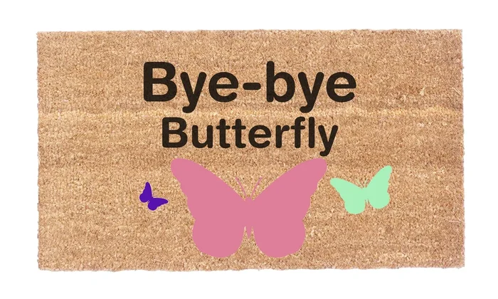 Bye Bye Butterfly!
