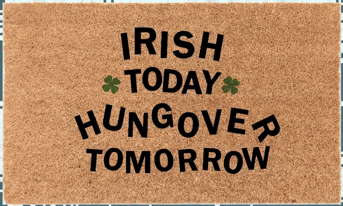 Irish Today Hungover Tomorrow
