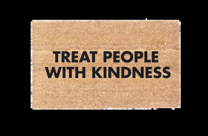 Treat People With Kindess