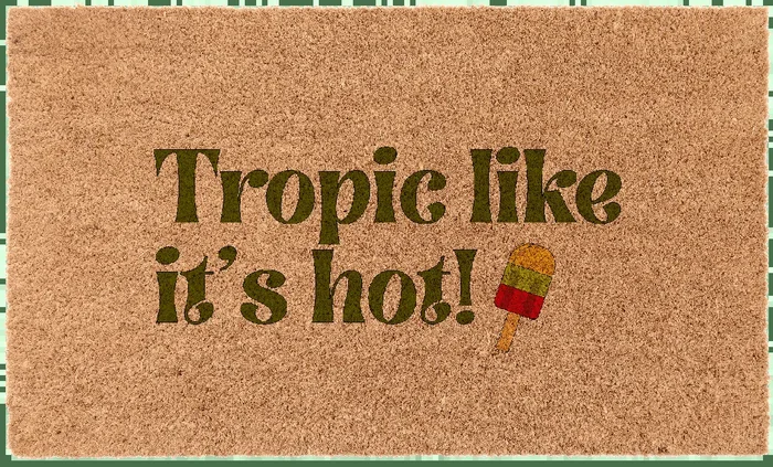 Tropic Like It’s Hot