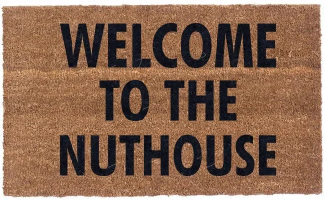 Welcome To The Nuthouse